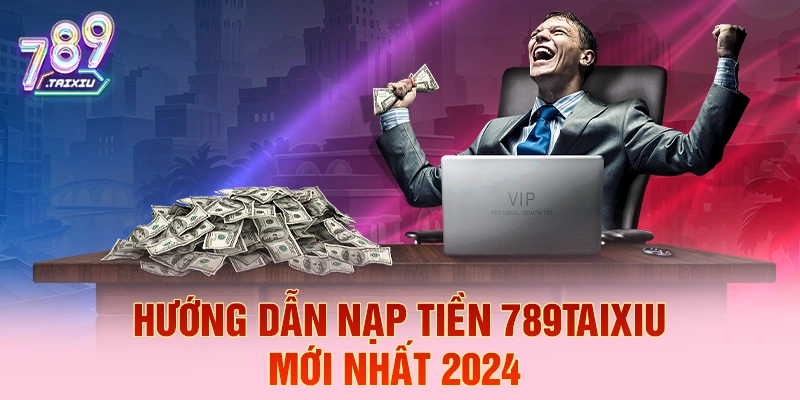Hướng dẫn nạp tiền tại tobet888 nhanh nhất