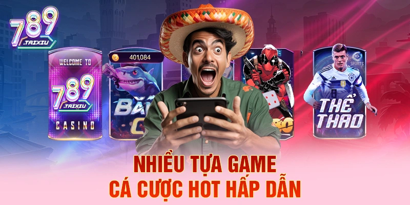 Tựa game cá cược hấp dẫn tại tobet888